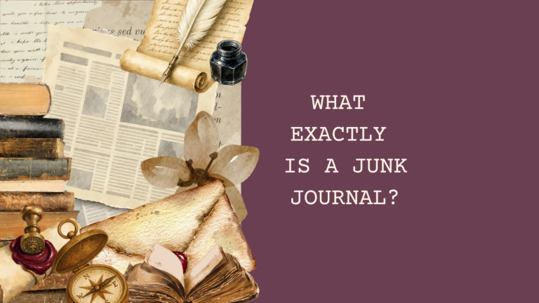 What Exactly Is A Junk Journal?